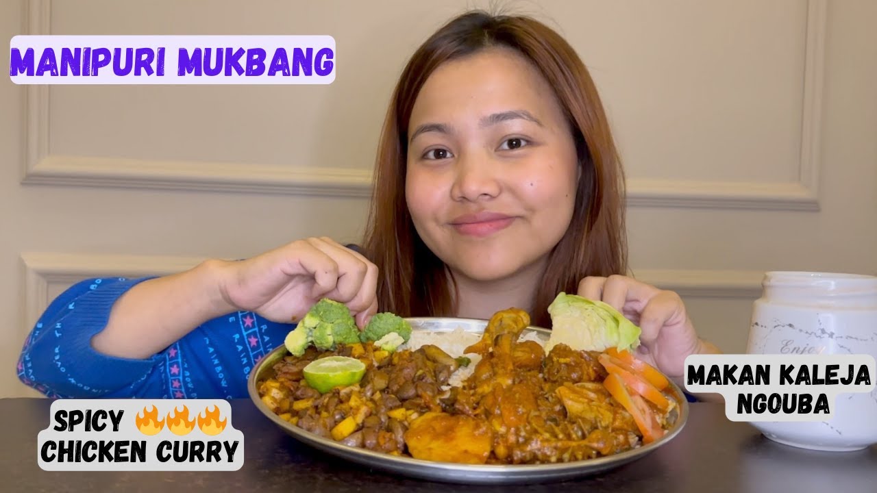 MANIPURI MUKBANG***SPICY CHICKEN CURRY, CHICKEN GIZZARD KALEJI DRY STIR FRY WITH RICE MUKBANG