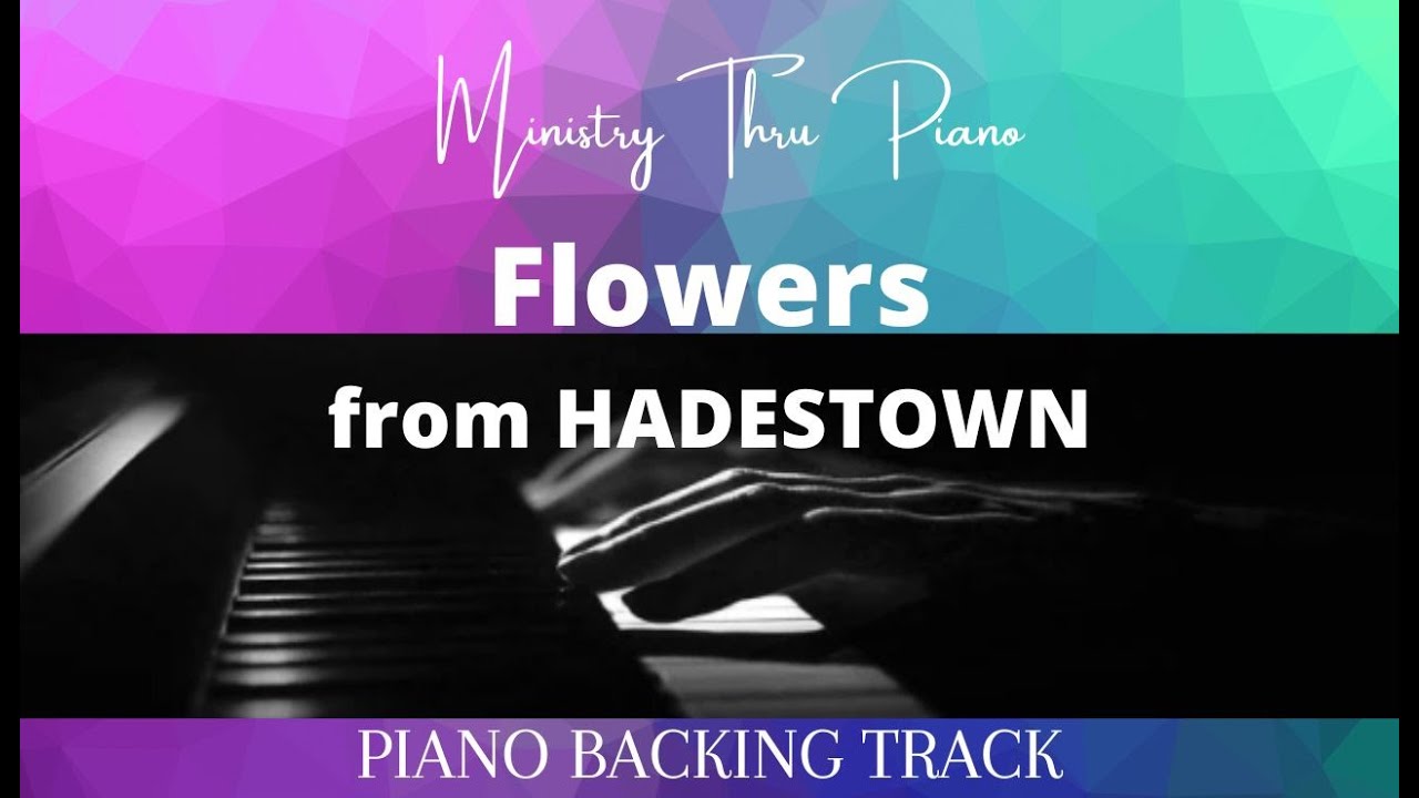 Flowers from HADESTOWN PIANO ACCOMPANIMENT