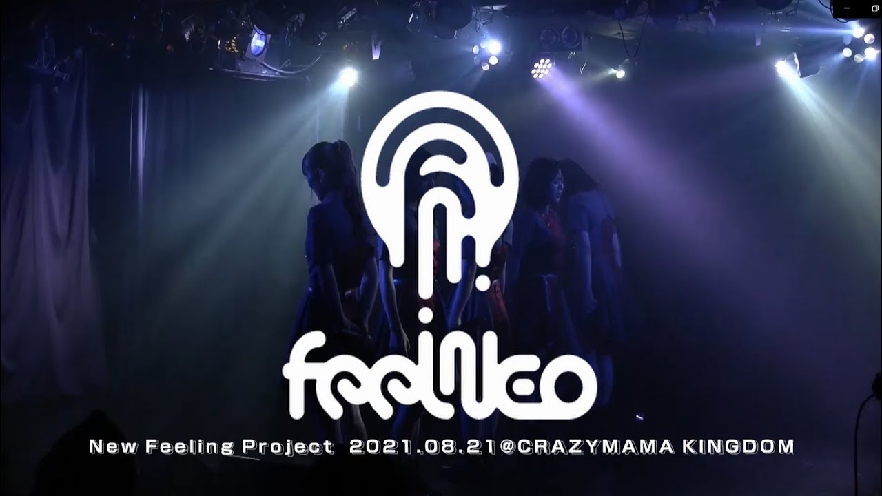 feelNEO チョイ見せ「New Feeling!Project」2021.08.21@CRAZYMAMA KINGDOM