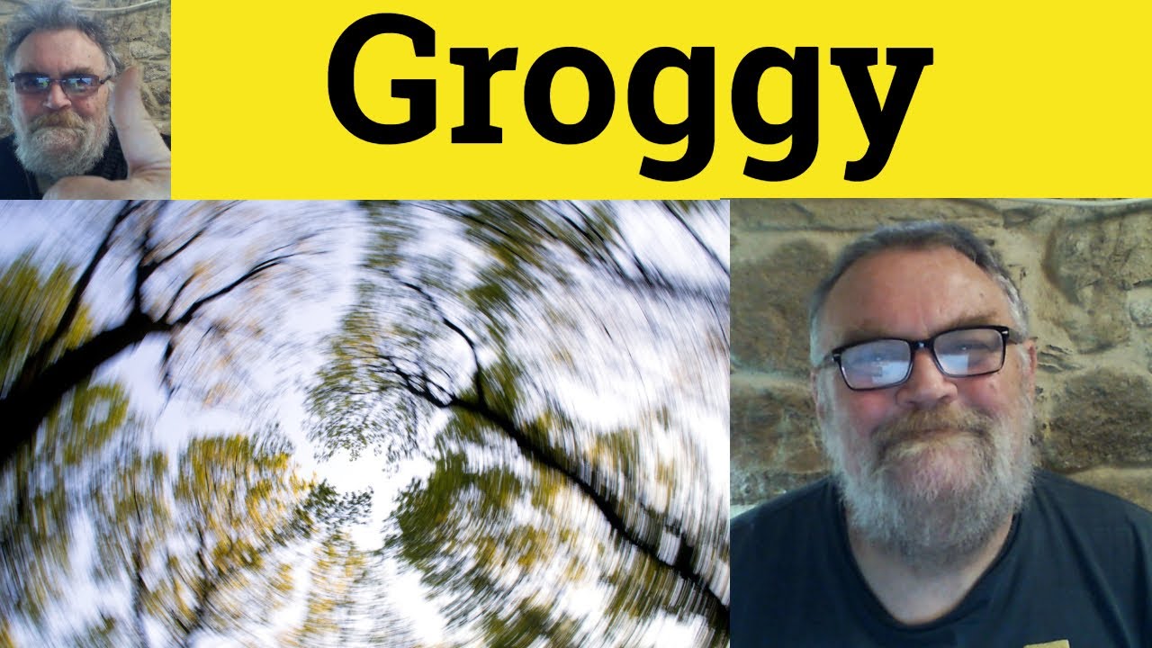 😎 Groggy Meaning - Groggy Examples - Grog Defined - Grog Origin - Grog Groggy
