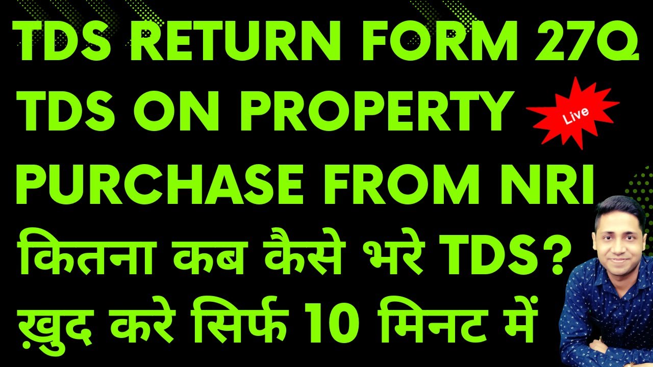 TDS on Property Purchase from NRI Rate of TDS Deduction in case of Immovable Property sold by NRI