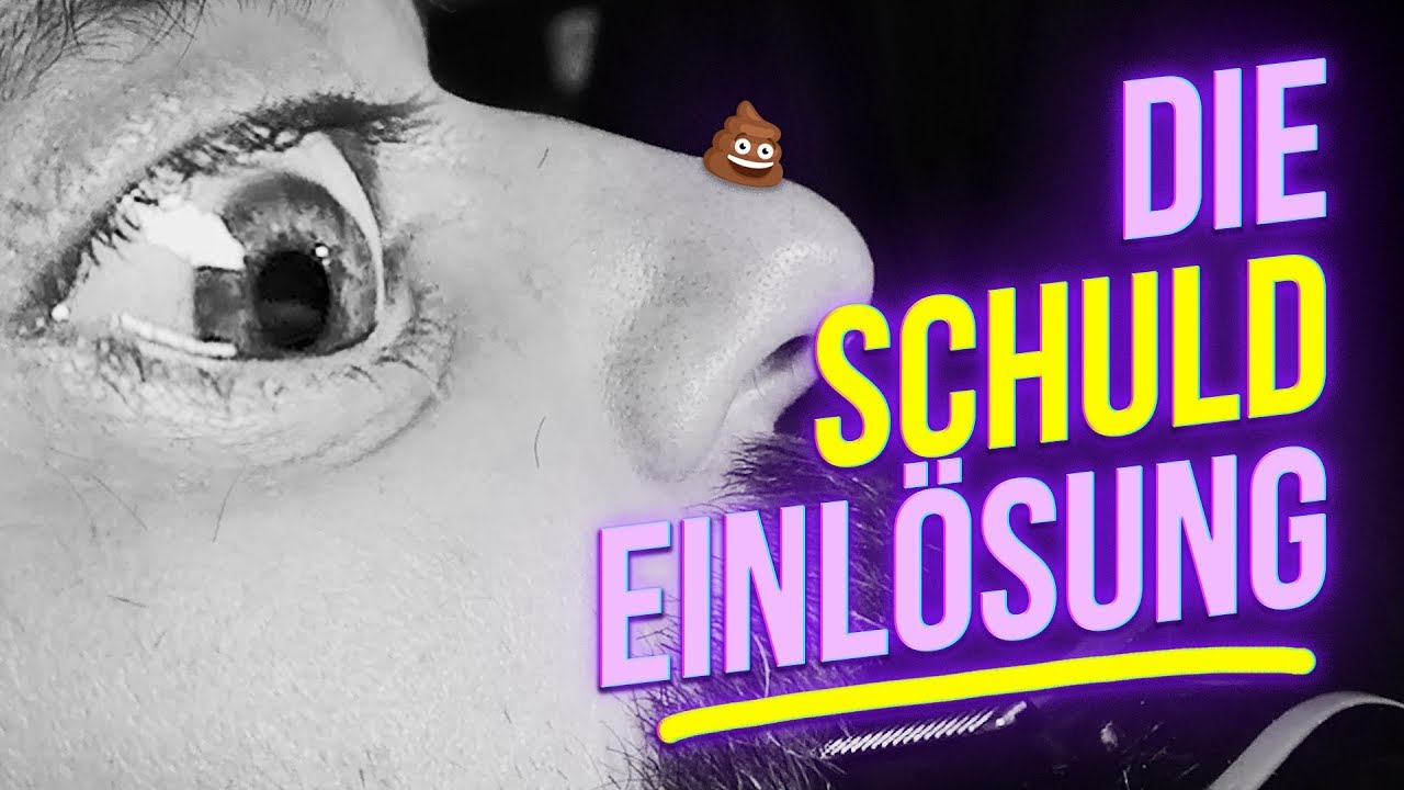 ENDLICH: DIE SCHULD-EINLÖSUNG 💩 GLOG