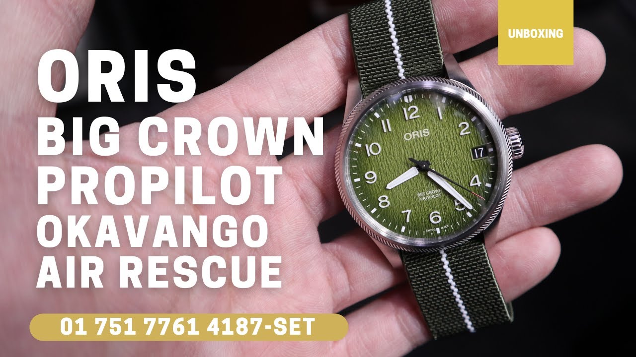 UNBOXING ORIS BIG CROWN PROPILOT OKAVANGO AIR RESCUE LIMITED EDITION 01 751 7761 4187-Set