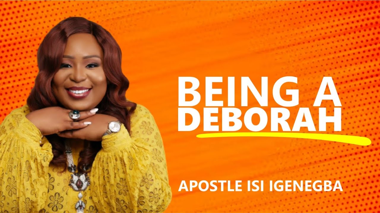 The Mantle Of Deborah Botswana - Being A Deborah - Apostle Isi Igenegba