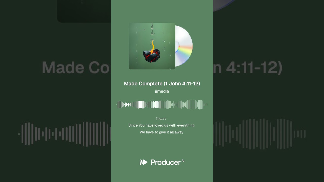 Made Complete (1 John 4:11-12)