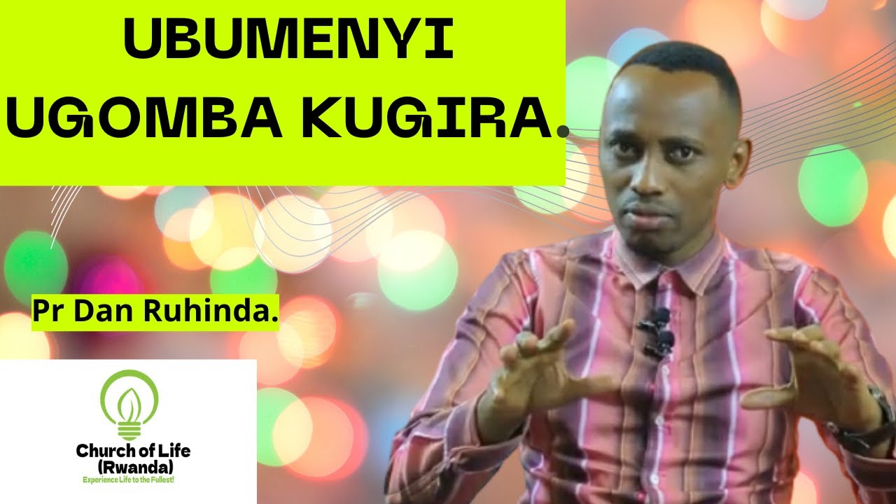 Ubumenyi ugomba kugira Ep 537/Pr Dan Ruhinda.