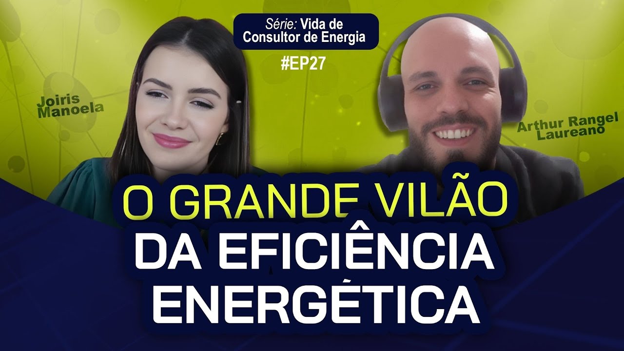 VDCE #27 - O Grande Vil&atilde;o da Efici&ecirc;ncia Energ&eacute;tica