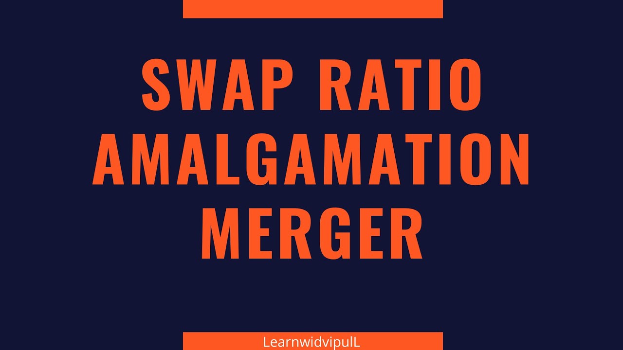 SWAP RATIO || HOW MANY SHARES YOU WILL GET IN MERGED COMPANY || SHARE EXCHANGE RATIO ||