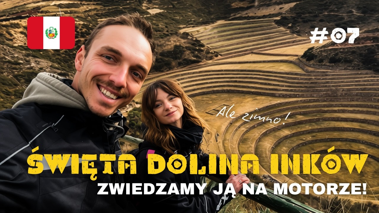 Motorem przez Świętą Dolinę Inków | Maras, Moray, Chinchero i katastrofa na koniec - VLOG | Peru #7