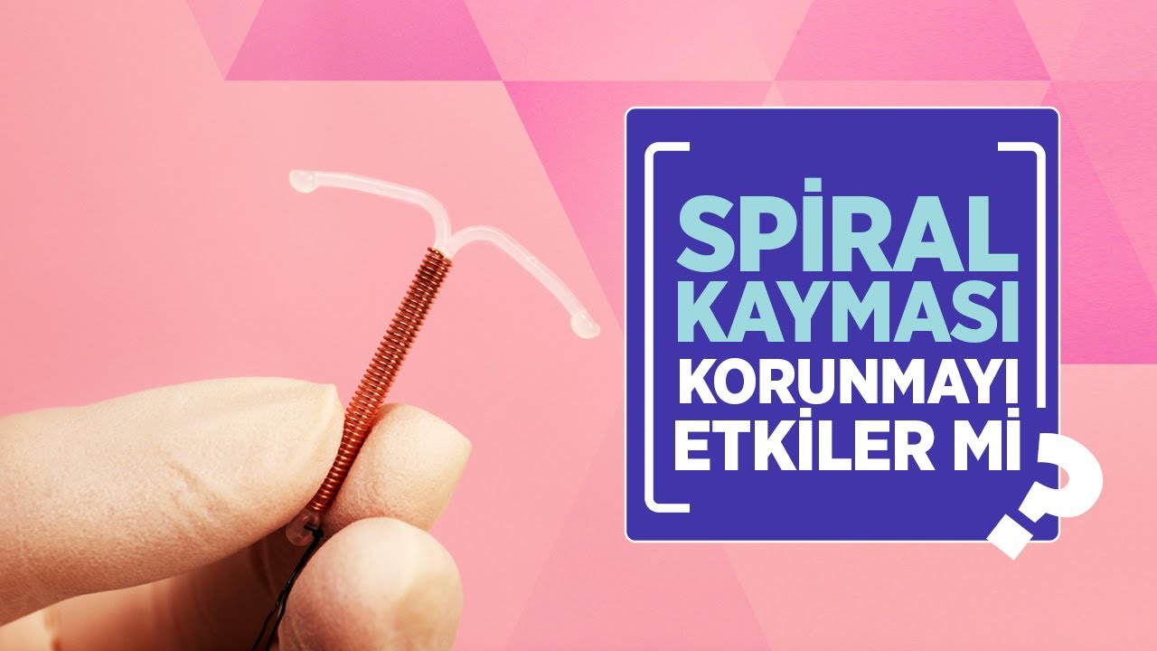 Spiral Kayması Neden Olur? Belirtileri Nelerdir? Rahim İçi Spiral Kayması Nasıl Düzeltilir?