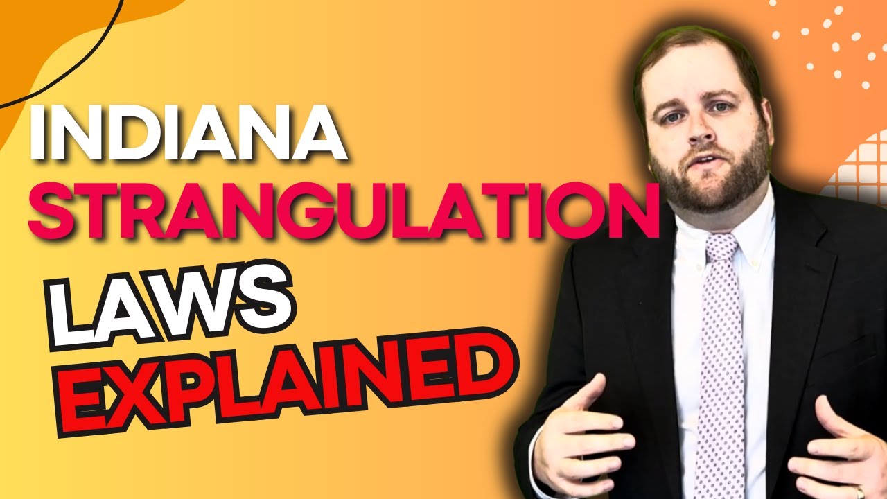 Strangulation Charges? Understanding The Law in Indiana