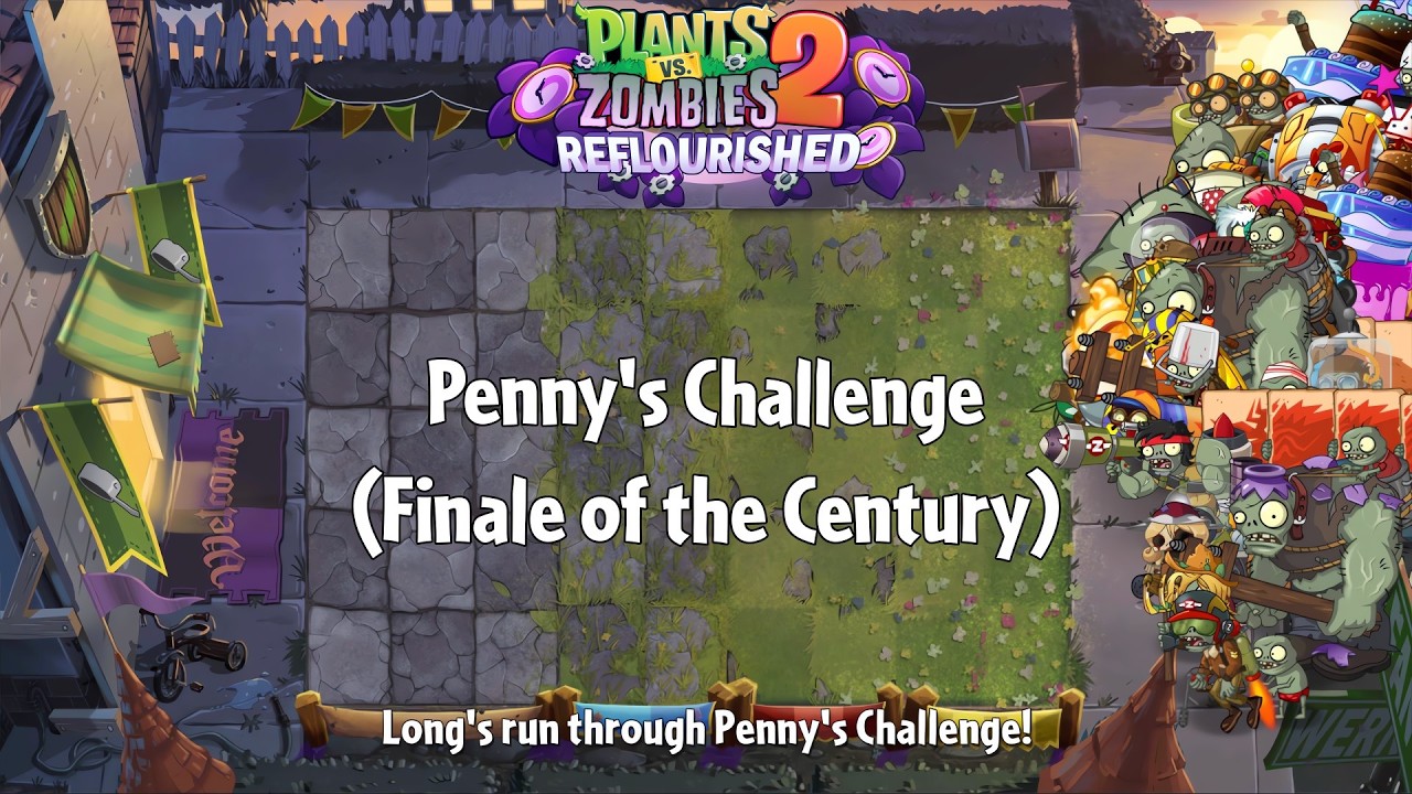 PvZ2 Reflourished - Penny's Challenge (Finale of the Century) - Gameplay