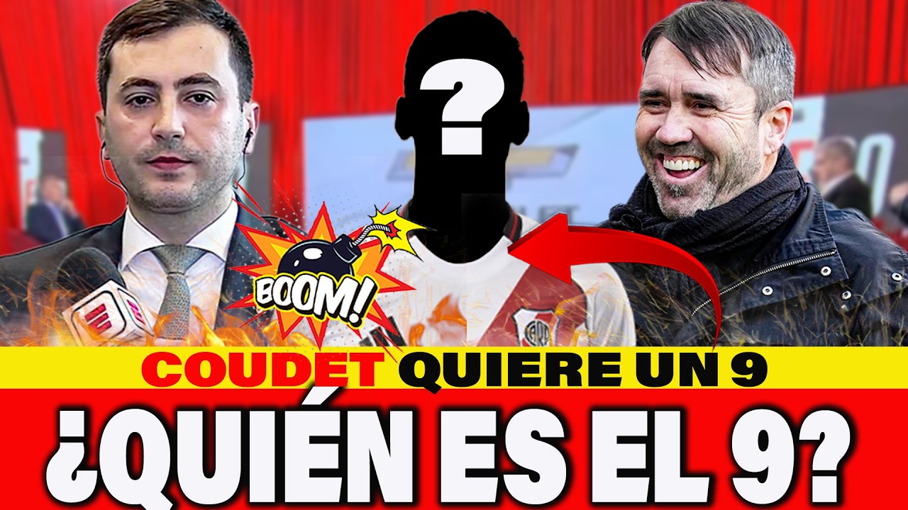 💣BOMBA EN RIVER... COUDET PIDIÓ UN 9 PARA RIVER ¿QUIEN ES EL DELANTERO ?