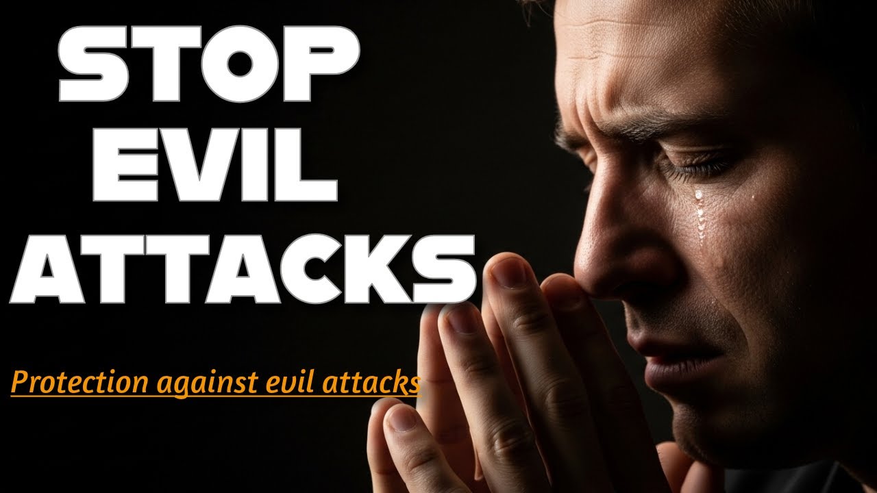 Prayer for protection against evil attacks | God’s Divine Protection 