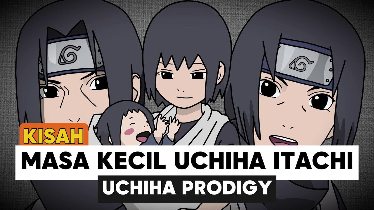 KISAH DAN PENJELASAN HIDUP ITACHI SEBELUM MASUK AKATSUKI