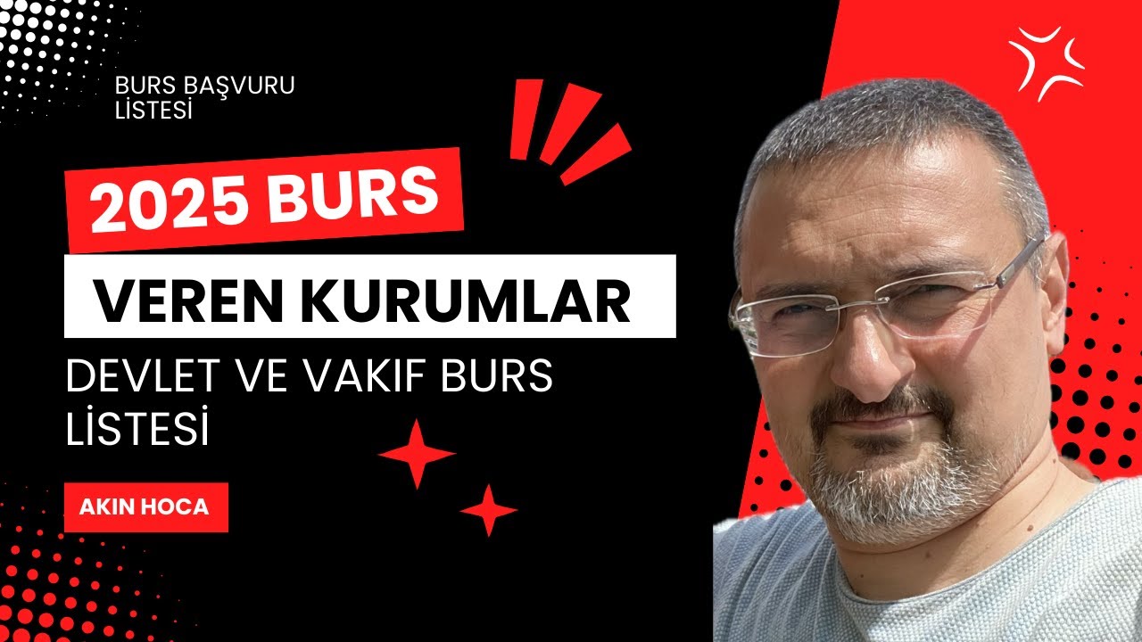 BURS VEREN KURUMLAR LİSTESİ 2024 - 2025 Burs Başvuruları