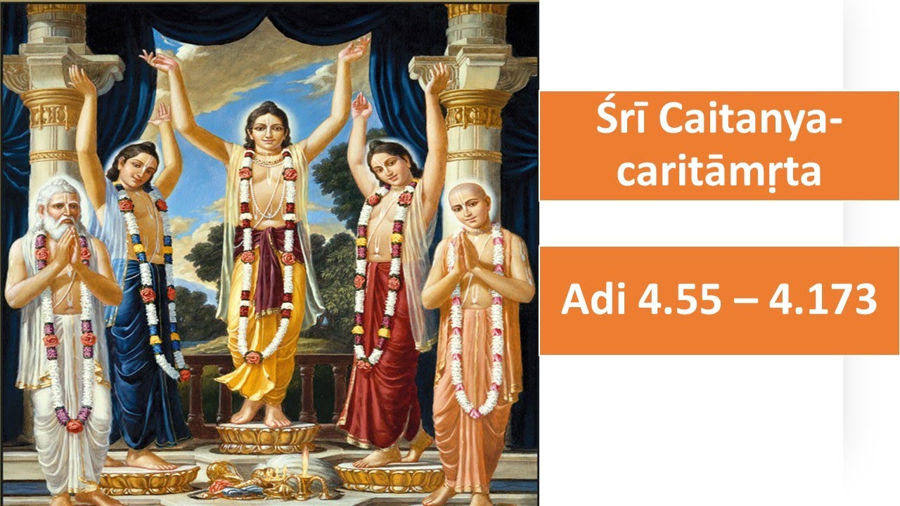Śrī Caitanya-caritāmṛta | Adi 4.55 - 4.173
