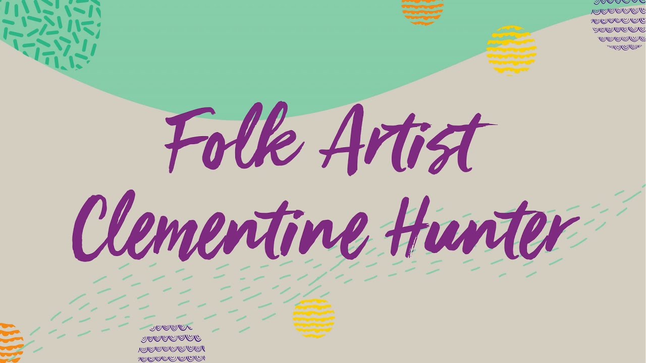 Folk Artist Clementine Hunter