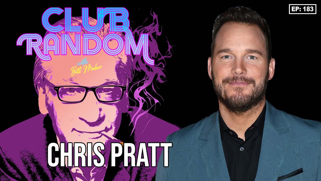 Chris Pratt | Club Random with Bill Maher