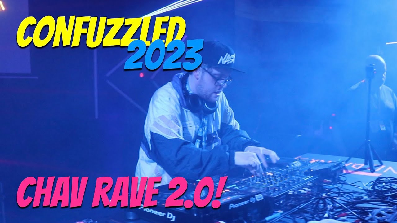 Chav Rave 2.0 - ConFuzzled 2023