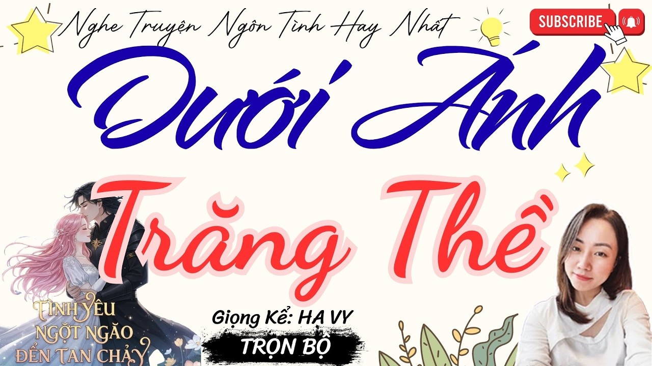 TRUYỆN TÌNH YÊU NGỌT NGÀO: DƯỚI ÁNH TRĂNG THỀ  | TRUYỆN NGÔN TÌNH HAY NHẤT