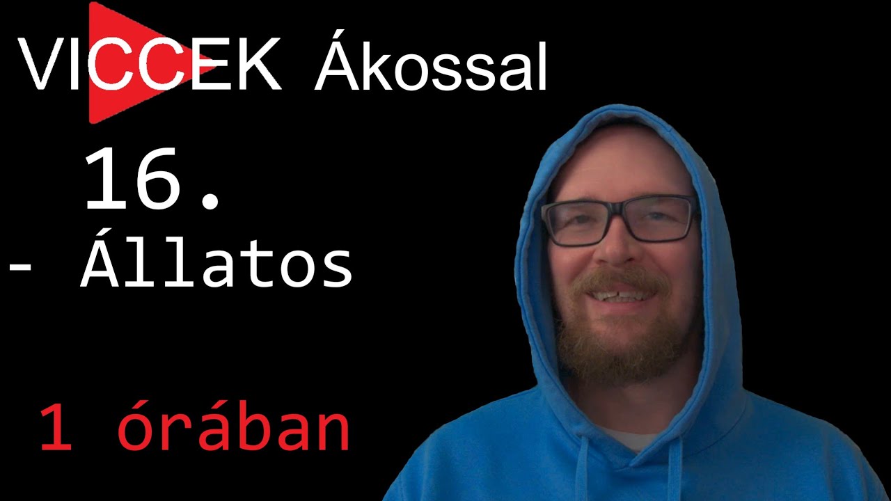 16. Állatos - Viccek Ákossal - 1 órában