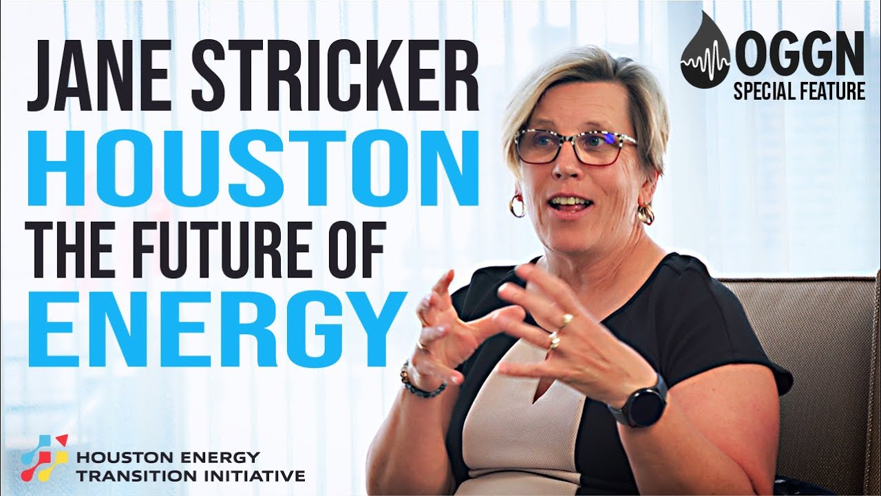 Now More than Ever: Jane Stricker on Houston Energy Leadership