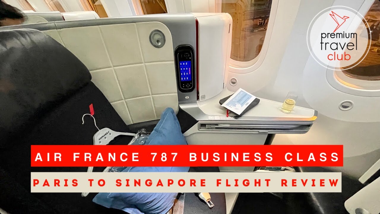 Air France Business Class Boeing 787 Dreamliner: Paris to Singapore