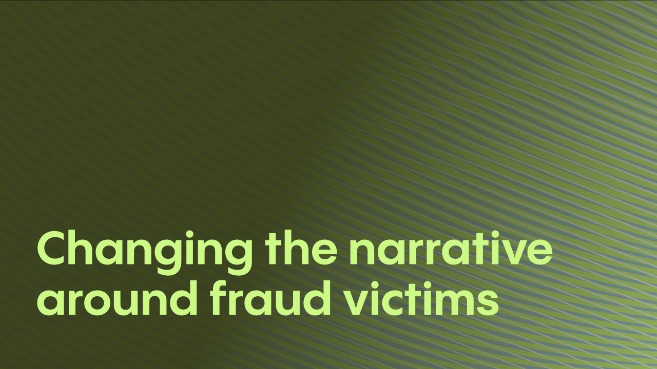 Changing the narrative around fraud victims | Veriff