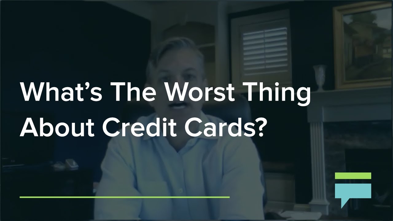 What's The Worst Thing About Credit Cards? &ndash; Credit Card Insider