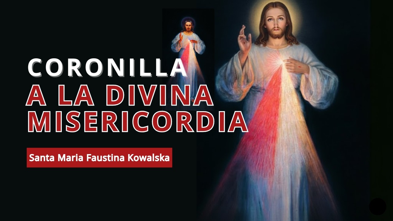 CORONILLA A LA DIVINA MISERICORDIA (Hora de la Misericordia 3:00 PM)
