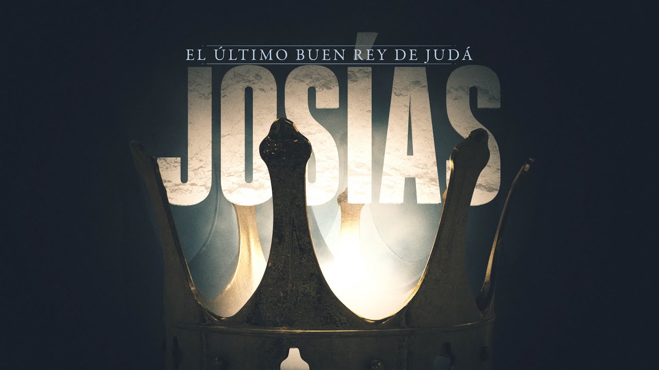 Josías: El Último Buen Rey de Judá (Predicación Bautista, Fundamental)