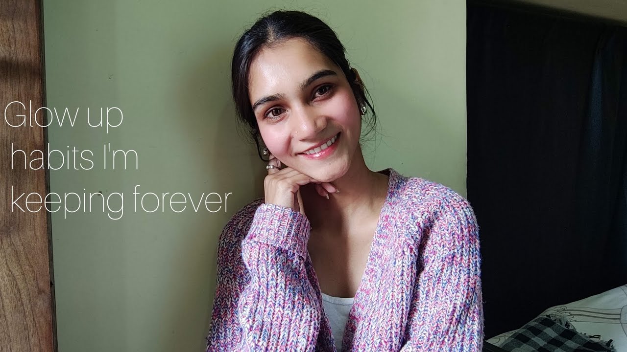 Glow up habits I'm keeping forever!!! 