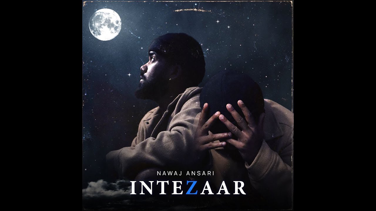 Nawaj Ansari - INTEZAAR (The Eternal Wait)