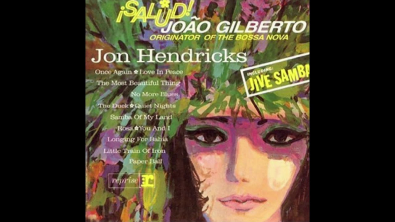 Jon Hendricks &lrm;&ndash; &iexcl;Salud! Jo&atilde;o Gilberto, originator of the Bossa Nova (1963)