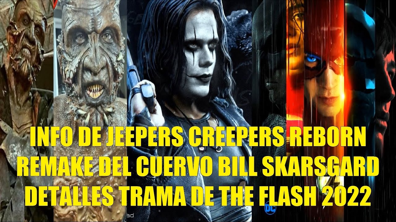 INFO DE JEEPERS CREEPERS REBORN, REMAKE DEL CUERVO CON BILL SKARSGARD, LA TRAMA DE THE FLASH 2022