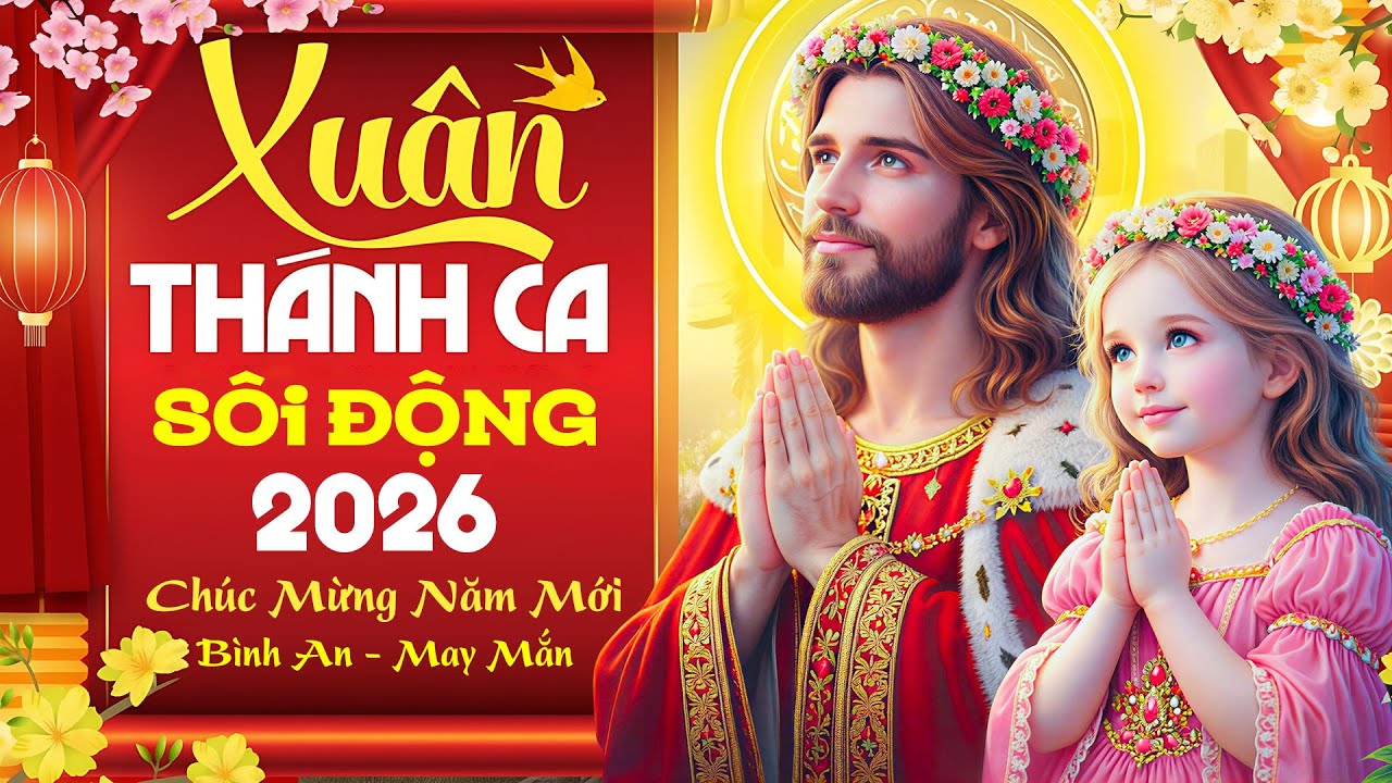 Thánh Ca Mùa Xuân Sôi Động 2026 Tuyển Chọn Đặc Biệt 🎉 Liên Khúc Nhạc Xuân Thánh Ca Hay Nhất Hiện Nay
