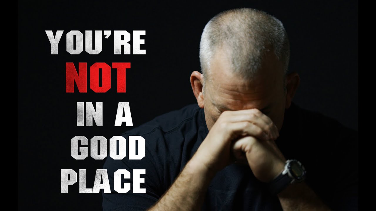 Watch This if You're Not In A Good Place In Life. Jocko