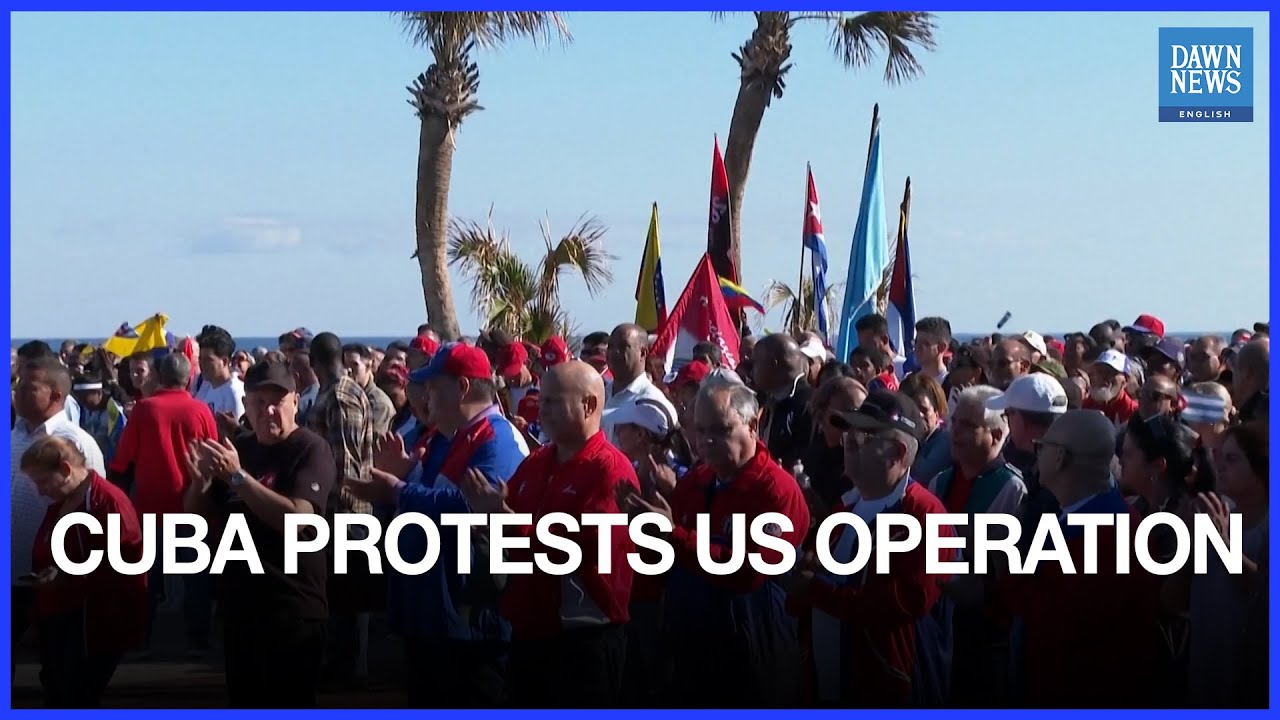 Massive Protest in Cuba Condemns US Military Operation in Venezuela | Dawn News English