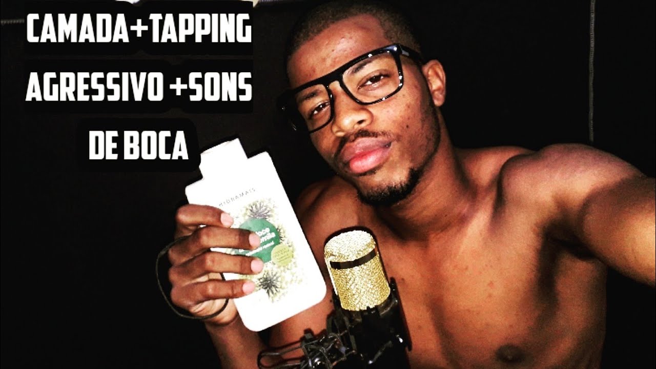 ASMR CAMADAS TAPPING AGRESSIVO SONS DE  BOCA