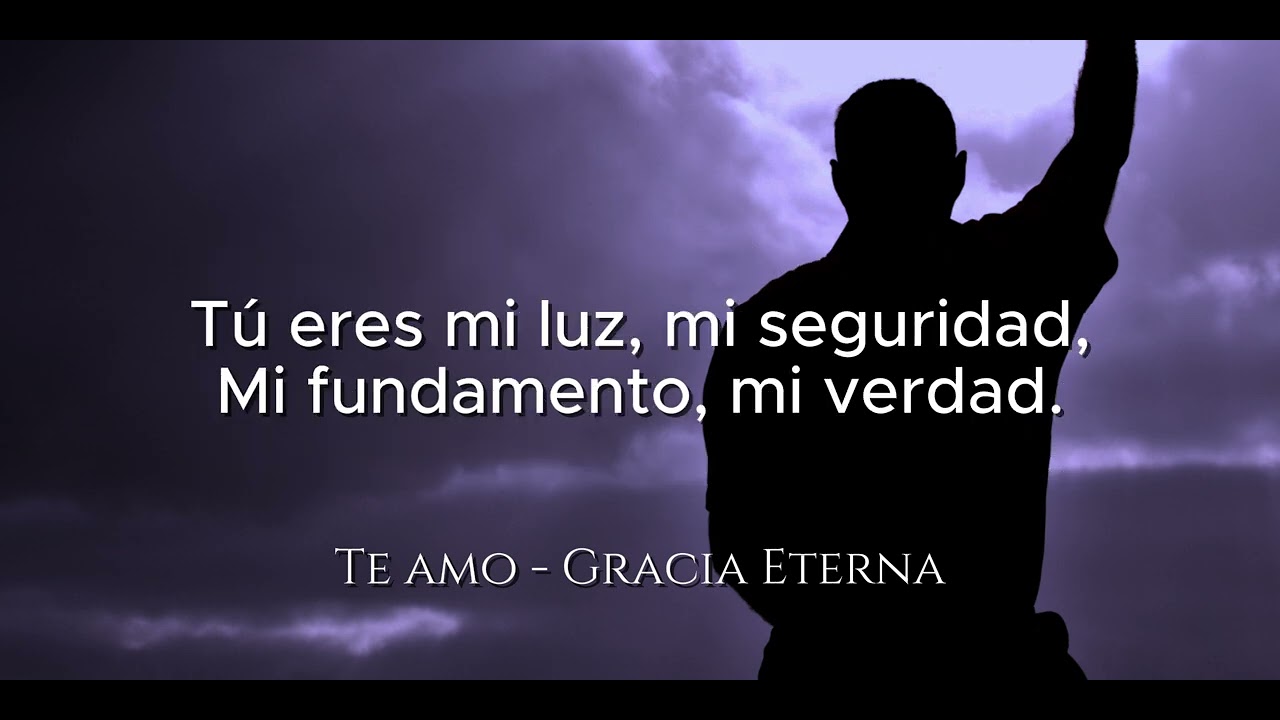 Te Amo - Gracia Eterna