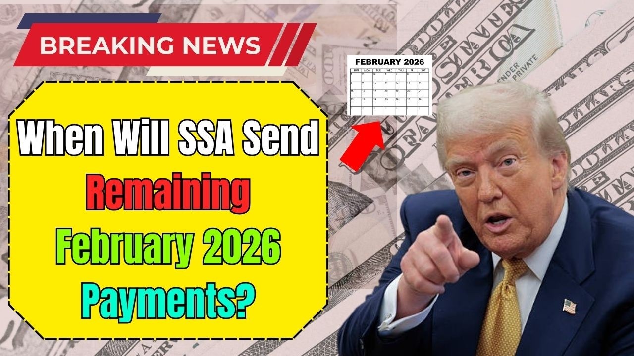 When Will SSA Send the Remaining February 2026 Payments