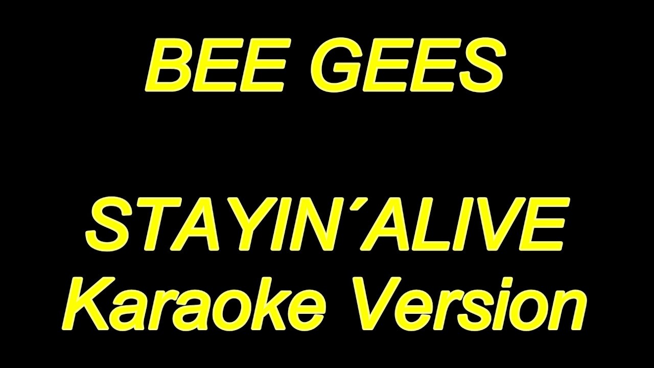 Bee Gees - Stayin' Alive (Karaoke Lyrics) NEW!!
