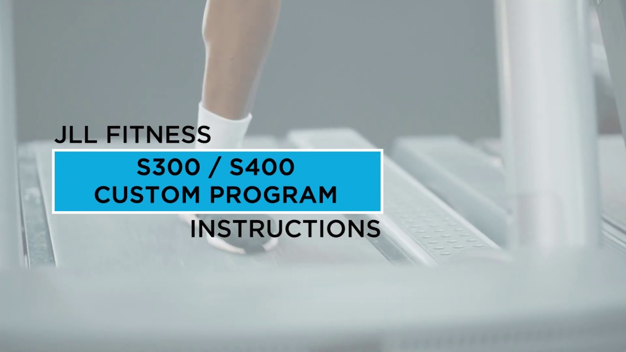 JLL Treadmill Custom Program Instructions - S300 / S400 Models