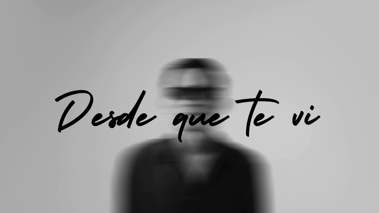 Desde que te vi