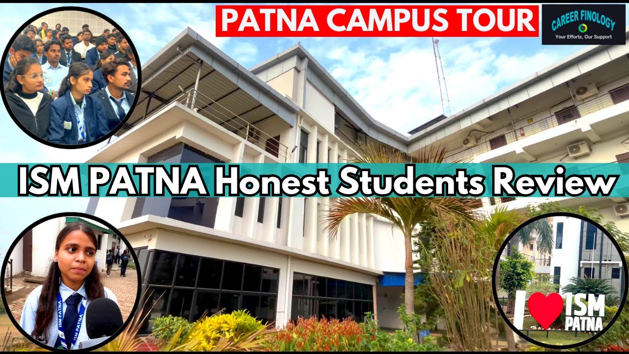 ISM College Patna || Honest Students Review & Campus Tour || Career Finology
