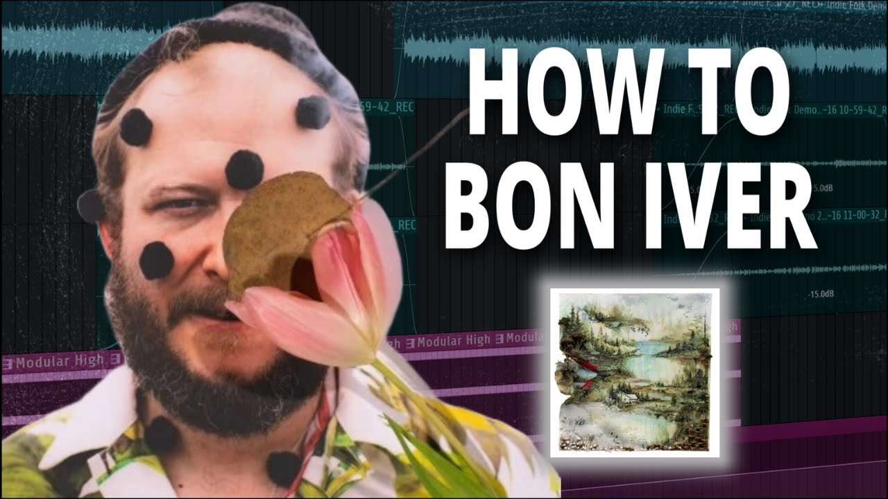 Sound Like Bon Iver in Your Bedroom (Indie Folk Production Tutorial)