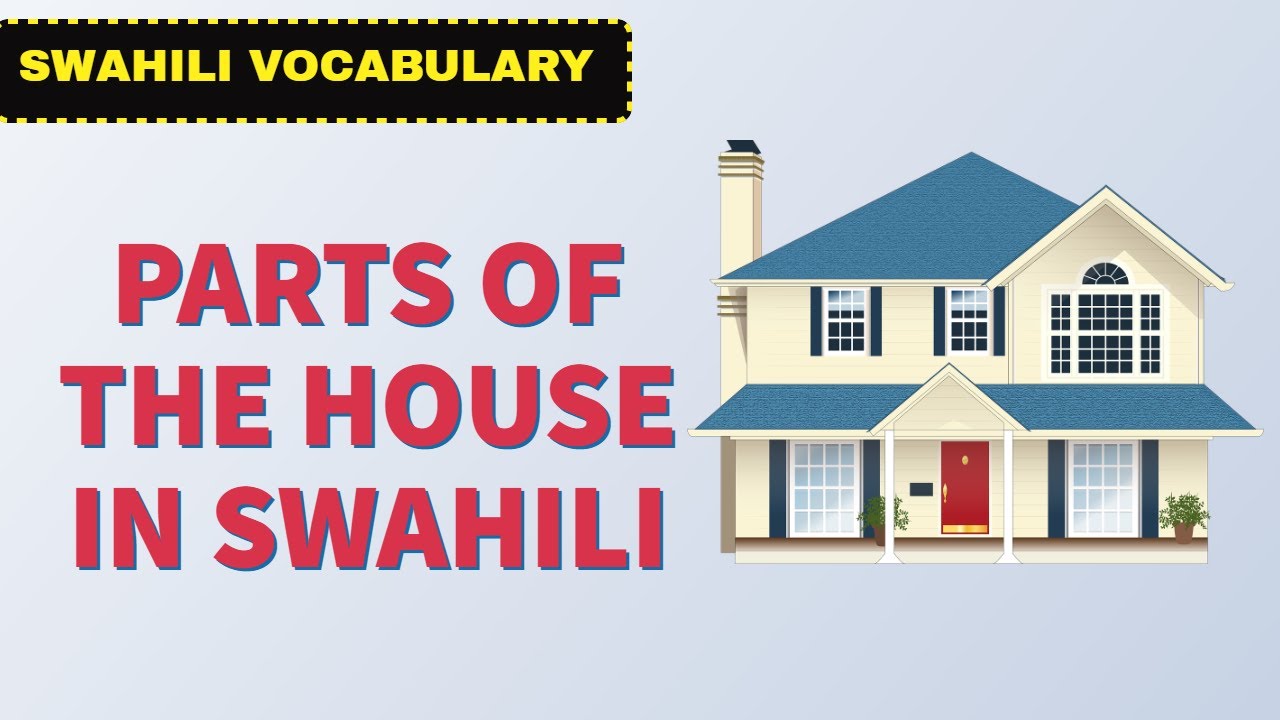 PARTS OF A HOUSE IN SWAHILI