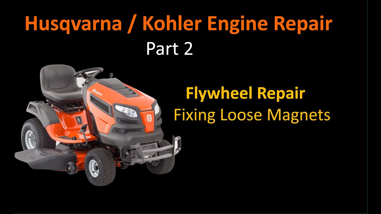 Husqvarna Repairs -  Part 2  / Kohler Flywheel Repair - Loose Magnets