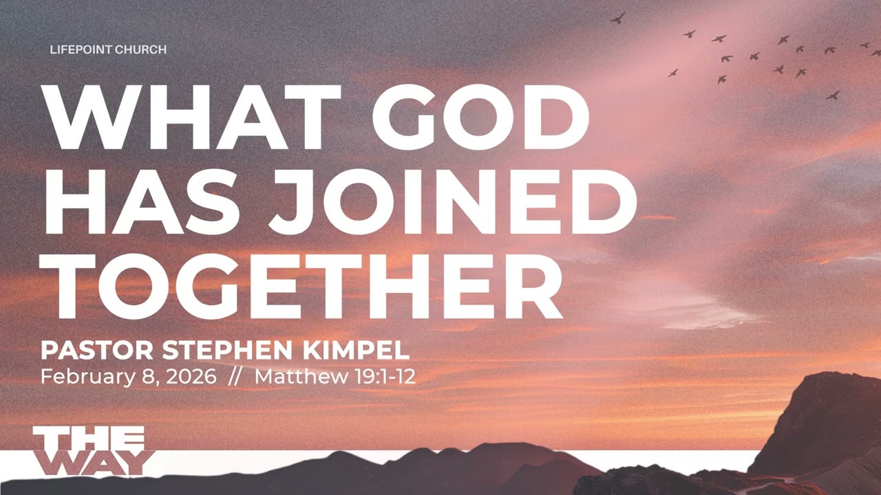 What God Has Joined Together | Matthew 19:1-12 | Pastor Stephen Kimpel